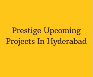 Prestige Upcoming Projects In Hyderabad E brochure