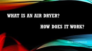 What is an air dryer? How does it work?