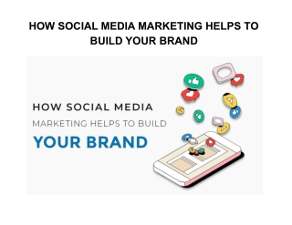 How Social Media Marketing Helps to Build Your Brand