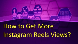 How to Get More Real Instagram Reel Views?