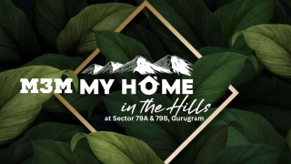 M3M My Home In The Hills at Sector 79A & 79B, Gurugram E brochure