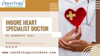 Choose Heart Specialist in Indore – Dr. Siddhant Jain