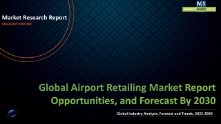 Airport Retailing Market Size, Share & Forecast | USD 51.4 billion by 2030