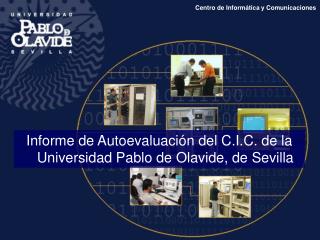 Informe de Autoevaluación del C.I.C. de la Universidad Pablo de Olavide, de Sevilla