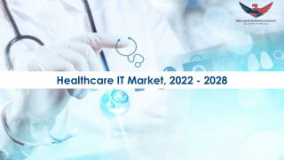 Healthcare IT Market Share, Growth Outlook 2022-2028