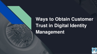 Ways to Obtain Customer Trust in Digital Identity Management!