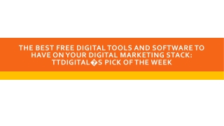 The Best Free Digital Tools And Software To Have On Your Digital Marketing Stack