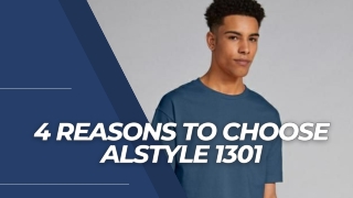 4 Reasons to choose Alstyle 1301