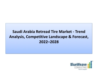 Saudi Arabia Retread Tire Market Forecast 2022-2028