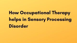 How Occupational Therapy helps in Sensory Processing Disorder