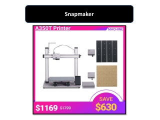 Advantages of Using the Snapmaker 2.0 A350T