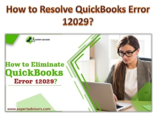 How to Resolve QuickBooks Error 12029?