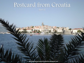 Postcard from Croatia (part 2)