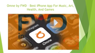 Omne by FWD – Best iPhone App For Music, Art, Health, And Games