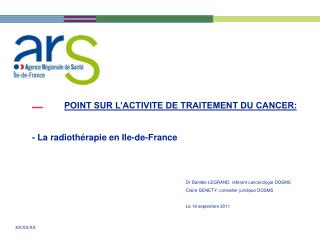 POINT SUR L’ACTIVITE DE TRAITEMENT DU CANCER: - La radiothérapie en Ile-de-France