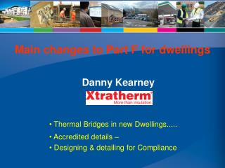 Thermal Bridges in new Dwellings..... Accredited details – Designing &amp; detailing for Compliance