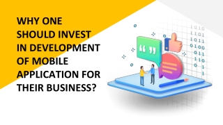 WHY ONE SHOULD INVEST IN DEVELOPMENT OF MOBILE APPLICATION FOR THEIR BUSINESS