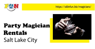 Party magician rentals Salt Lake City Utah.