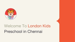 London Kids Preschool in Chennai