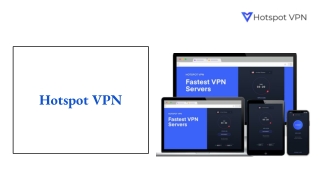 What is Hotspot VPN - Is Hotspot VPN Safe?