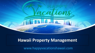 Hawaii Property Management - www.happyvacationshawaii.com
