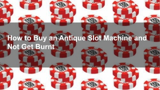 How to Buy an Antique Slot Machine and Not Get Burnt 6
