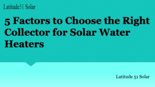 5 Factors to Choose the Right Collector for Solar Water Heaters
