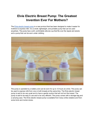 Elvie Electric Breast Pump: The Greatest Invention Ever For Mothers