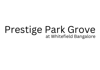 Prestige Park Grove Whitefield Bengaluru E brochure