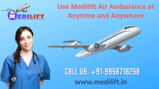 Choose Air Ambulance Service in Bangalore and Dibrugarh by Medilift with Top Notch Enhancement