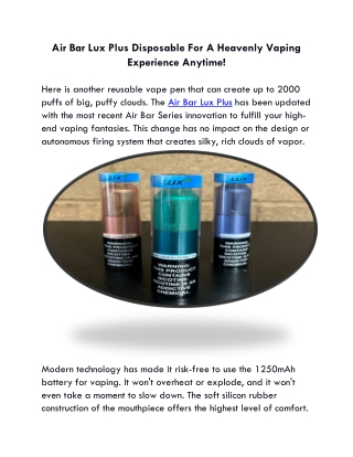 Air Bar Lux Plus Disposable For A Heavenly Vaping Experience Anytime!