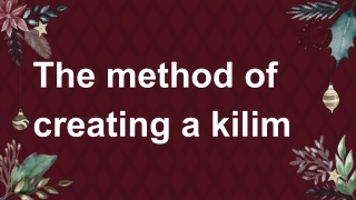 The method of creating a kilim