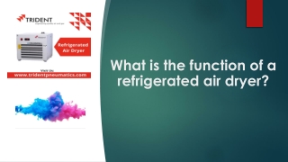 What is the function of a refrigerated air dryer?