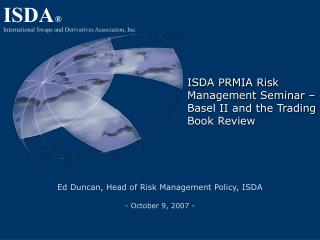 ISDA PRMIA Risk Management Seminar – Basel II and the Trading Book Review