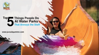 Top 5 Things People Do At Water Parks That Annoys The Staff