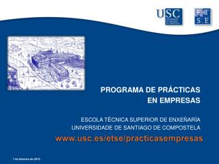 PROGRAMA DE PRÁCTICAS EN EMPRESAS ESCOLA TÉCNICA SUPERIOR DE ENXEÑARÍA UNIVERSIDADE DE SANTIAGO DE COMPOSTELA