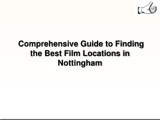 Comprehensive Guide to Finding the Best Film Locations in Nottingham