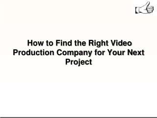 How to Find the Right Video Production Company for Your Next Project