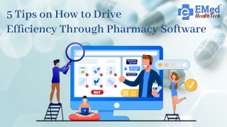 5 Tips on How to Drive Efficiency Through Pharmacy Management Software