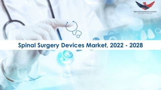 Spinal Surgery Devices Market Trends Forecast 2022-28