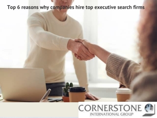 Top 6 reasons why companies hire top executive search firms