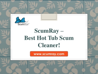 ScumRay – Best Hot Tub Scum Cleaner!
