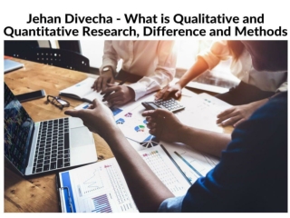 Jehan Divecha - What is Qualitative and Quantitative Research, Difference and Methods