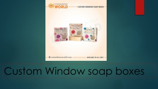 Custom window soap boxes