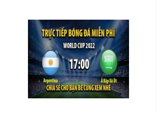 Truc tiep Argentina vs A Rap Xe Ut 17:00, ngay 22/11/2022 - Mitom5.com