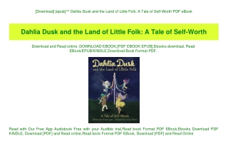 [Download] [epub]^^ Dahlia Dusk and the Land of Little Folk A Tale of Self-Worth PDF eBook