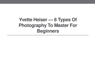 Yvette Heiser — 8 Types of Photography to Master For Beginners