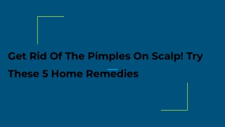 Get Rid Of The Pimples On Scalp! Try These 5 Home Remedies