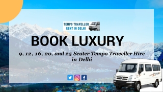 Book Luxury 9, 12, 16, 20, and 25 Seater Tempo Traveller Hire in Delhi