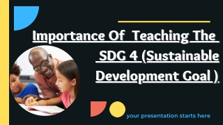 Importance Of  Teaching The SDG 4 (Sustainable Development Goal )